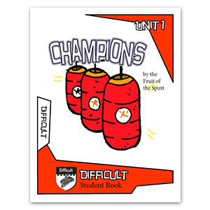 Student Difficult Champions by the Fruit of the Spirit Sunday School unit 1