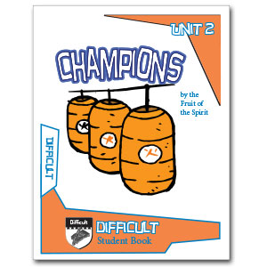 Student book Difficult Champions by the Fruit of the Spirit Sunday School unit 2