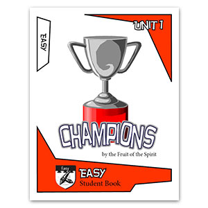Student Easy Champions by the Fruit of the Spirit Sunday School unit 1