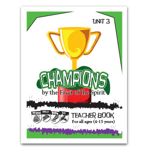 Teacher book Champions by the Fruit of the Spirit Sunday School unit 3